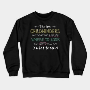 The best Childminders Appreciation Gifts - Quote Show you where to look Crewneck Sweatshirt